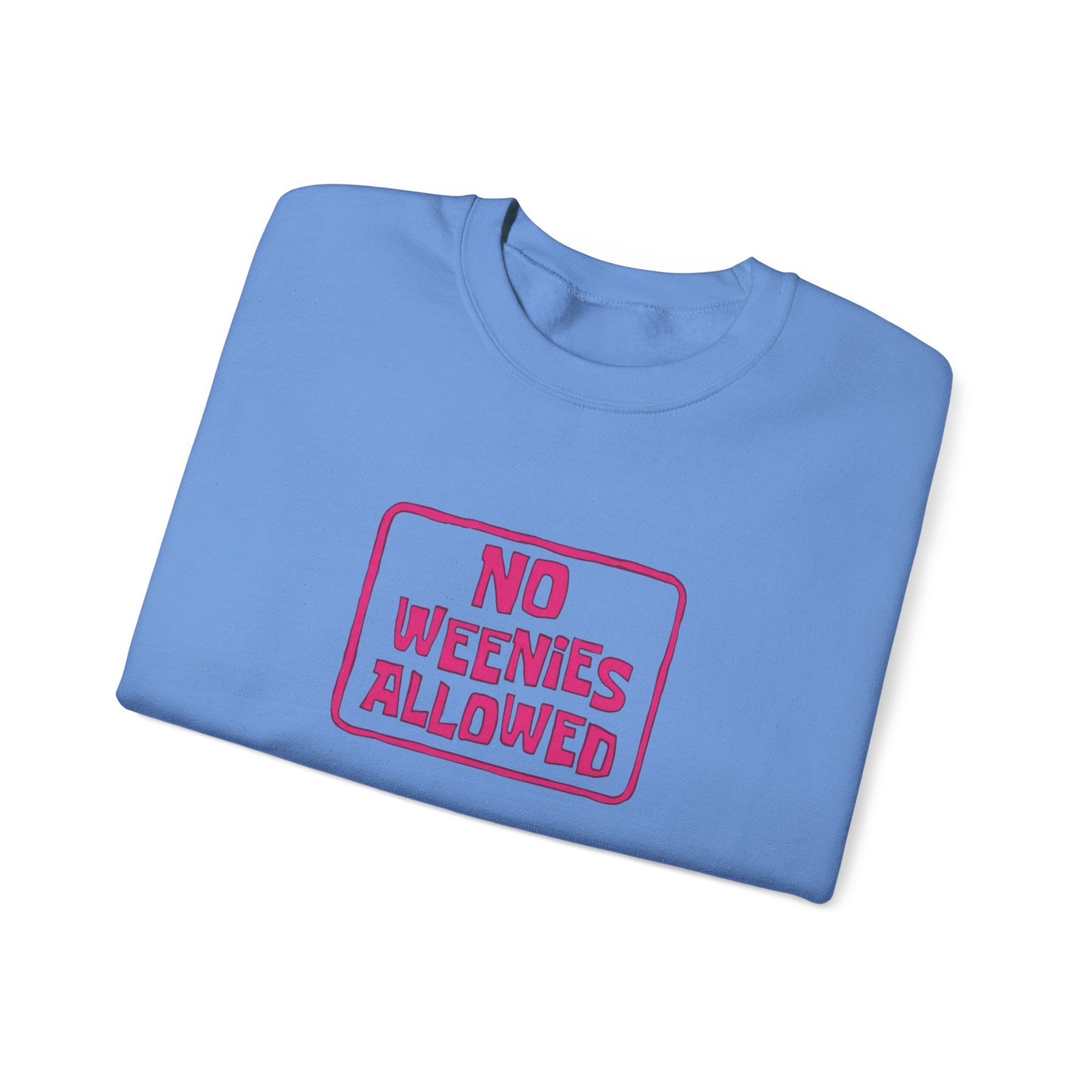 No Weenies Allowed Crewneck