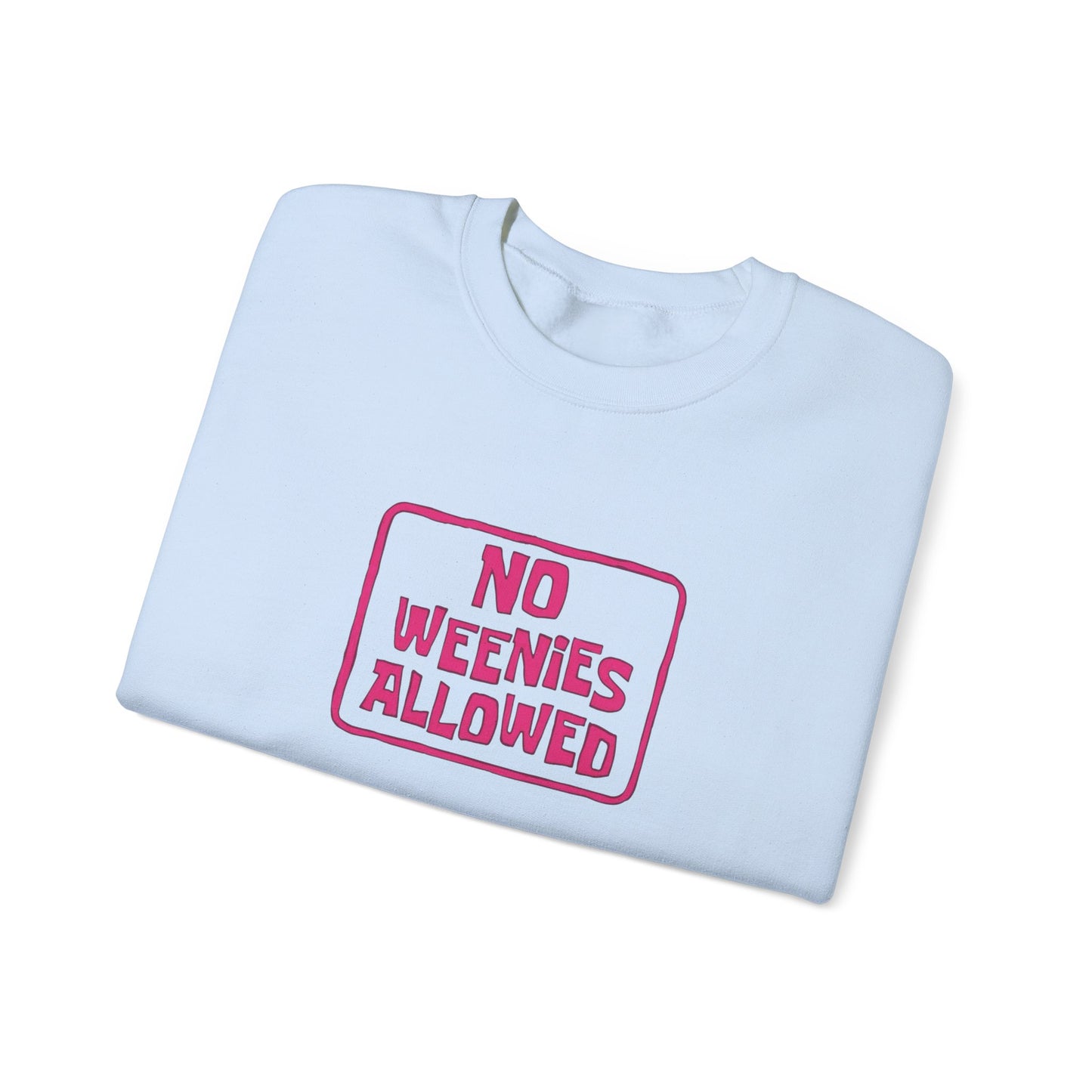 No Weenies Allowed Crewneck