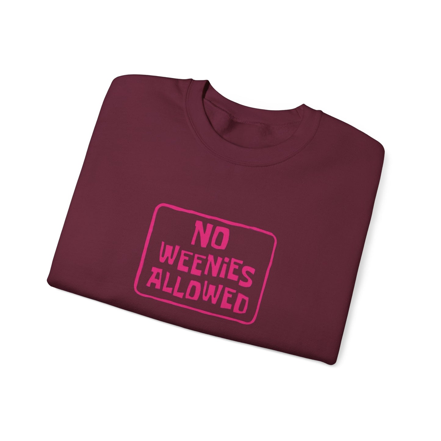 No Weenies Allowed Crewneck