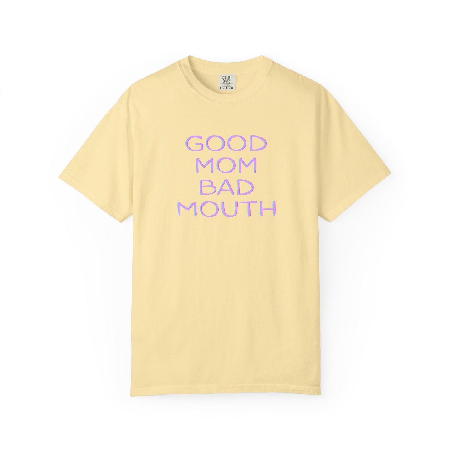 Good mom, bad mouth tee